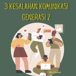3 Kesalahan Komunikasi Generasi Z di Lingkungan Kerja